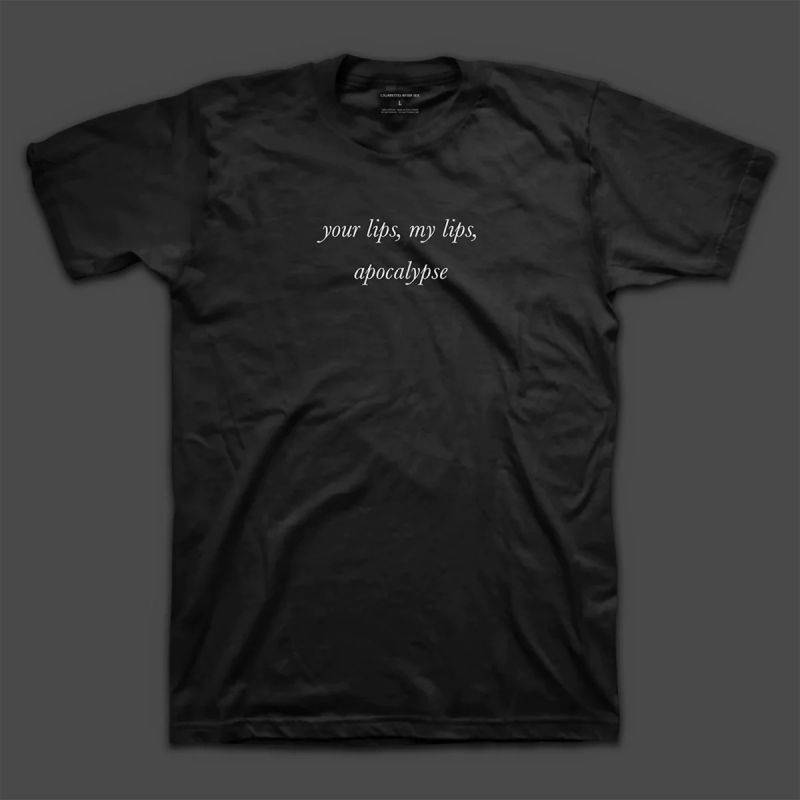 Your lips, my lips, apocalypse Lyric T-shirt